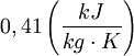 0,41\left( \frac{kJ}{kg \cdot K} \right)