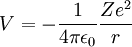 V = -\frac{1}{4 \pi \epsilon_0} \frac{Ze^2}{r}