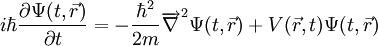 i\hbar{\partial\Psi(t,\vec{r})\over\partial t}=-{\hbar^2\over 2m}\overrightarrow{\nabla}^2\Psi(t,\vec{r})+V(\vec{r},t)\Psi(t,\vec{r})