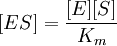 [ES] = \frac{[E][S]}{K_m}