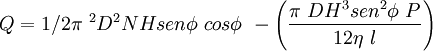 Q = 1/2 \pi\ ^2 D^2 NH sen \phi\ cos \phi\ - \left ( \frac { \pi\ D H^3 sen^2 \phi\ P}{12 \eta\ l} \right )