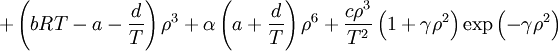 + \left(bRT-a-\frac{d}{T}\right) \rho^3 + \alpha\left(a+\frac{d}{T}\right) \rho^6 + \frac{c\rho^3}{T^2}\left(1 + \gamma\rho^2\right)\exp\left(-\gamma\rho^2\right)