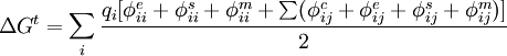 \Delta G^{t} =\sum_{i} \frac{q_{i}[\phi_{ii}^{e}+\phi_{ii}^{s}+\phi_{ii}^{m}+\sum (\phi_{ij}^{c}+\phi_{ij}^{e}+\phi_{ij}^{s}+\phi_{ij}^{m})]}{2}