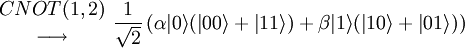 {\;{{CNOT(1,2)} \atop \longrightarrow}\;} \frac{1}{\sqrt{2}}\left(\alpha{\left\vert{0}\right\rangle}({\left\vert{00}\right\rangle}+{\left\vert{11}\right\rangle})+\beta{\left\vert{1}\right\rangle}({\left\vert{10}\right\rangle}+{\left\vert{01}\right\rangle})\right)