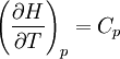 \left(\frac{\partial H}{\partial T} \right)_p=C_p