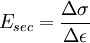 E_{sec} = \frac{\Delta\sigma}{\Delta\epsilon} \,