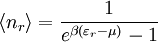 \langle n_r\rangle = \frac{1}{e^{\beta(\varepsilon_r - \mu)} - 1}