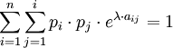 \sum_{i=1}^{n} \sum_{j=1}^{i} {p_i \cdot p_j \cdot e^{\lambda \cdot a_{ij}} }=1