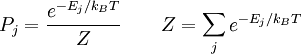 P_j = \frac{e^{-E_j / k_BT}}{Z} \qquad  Z = \sum_j e^{-E_j / k_BT}