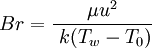 Br = \frac {\mu u^2}{\ k(T_w-T_0)}