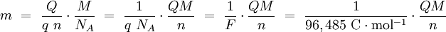 m \ = \ { Q \over q \ n } \cdot { M \over N_A } \ = \  { 1 \over q \ N_A } \cdot { Q M \over n } \ = \  { 1 \over F } \cdot { Q M \over n } \ = \  { 1 \over 96,485 \ \mathrm{C} \cdot \mathrm{mol^{-1}} } \cdot { Q M \over n }