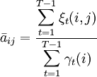 \bar{a}_{ij}=\frac{\displaystyle\sum_{t=1}^{T-1}{\xi_{t}(i,j)}}{\displaystyle\sum_{t=1}^{T-1}{\gamma_{t}(i)}}