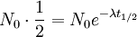 N_0\cdot\frac{1}{2} = N_0 e^{-\lambda t_{1/2}} \,