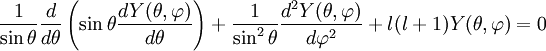 {1 \over \sin\theta}{d \over d\theta}\left(\sin\theta {dY(\theta,\varphi) \over d\theta} \right) + {1 \over \sin^2 \theta}{d^2Y(\theta,\varphi) \over d\varphi^2} + l(l+1)Y(\theta,\varphi) = 0