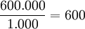 \frac{600.000}{1.000} = 600