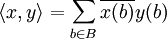 \langle x, y \rangle = \sum_{b \in B} \overline{x(b)} y(b)