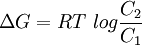 \Delta G = RT\ log \frac{C_2}{C_1}