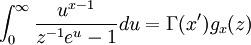 \int_0^\infty \frac{u^{x - 1}}{z^{-1}e^u - 1} du = \Gamma(x') g_{x}(z)