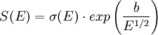 S(E)=\sigma(E) \cdot exp \left (\frac{b}{E^{1/2}} \right )