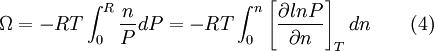 \Omega = - RT \int_0^R \frac{n}{P} dP = - RT \int_0^n \left[ \frac{\partial ln P}{\partial n} \right]_T dn \qquad (4)