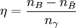 \eta = \frac{n_B - n_{\bar B}}{n_\gamma}