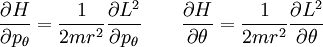 \frac{\partial H}{\partial p_\theta}={1 \over 2mr^2}\frac{\partial L^2}{\partial p_\theta} \qquad \frac{\partial H}{\partial \theta}={1 \over 2mr^2}\frac{\partial L^2}{\partial \theta}