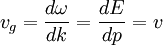 \left.\right. v_g= \frac{d\omega}{dk} = \frac{dE}{dp} = v