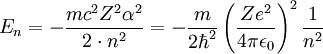 E_n = -{{m c^2 Z^2 \alpha^2} \over {2 \cdot n^2}} = - {{m \over 2 \hbar^2}\left({Z e^2 \over 4 \pi \epsilon_0}\right)^2{1 \over n^2}}