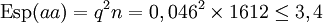 \mathrm{Esp}(aa) = q^2n = 0,046^2 \times 1612 \leq 3,4