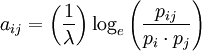 a_{ij}= \left( \frac{1}{\lambda} \right)\log_e{\left( \frac{p_{ij}}{p_i \cdot p_j} \right)}