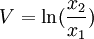 V=\ln(\frac{ x_2 }{ x_1 })
