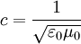 c= \frac {1} {\sqrt{\varepsilon_0\mu_0}}