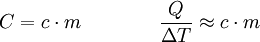 C = c \cdot m \qquad \qquad  \frac{Q}{\Delta T}  \approx c \cdot m