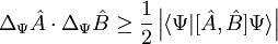 \Delta_\Psi\hat{A} \cdot \Delta_\Psi\hat{B} \ge \frac{1}{2}\left| \langle \Psi | [\hat{A},\hat{B}]\Psi \rangle \right|