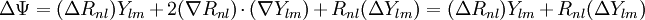 \Delta\Psi=(\Delta R_{nl})Y_{lm}+2(\nabla R_{nl})\cdot(\nabla Y_{lm})+R_{nl}(\Delta Y_{lm}) =  (\Delta R_{nl})Y_{lm}+R_{nl}(\Delta Y_{lm})