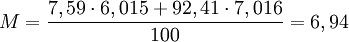 M = \frac{7,59\cdot6,015 + 92,41\cdot7,016} {100}= 6,94