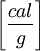 \left [ \frac{cal}{g} \right ]