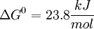 \Delta G^0 = 23.8 \frac{kJ}{mol}