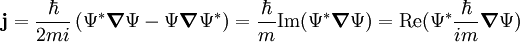 \mathbf{j} = \frac{\hbar}{2mi}\left(\Psi^* \boldsymbol\nabla \Psi - \Psi \boldsymbol\nabla \Psi^*\right) = \frac\hbar m \mbox{Im}(\Psi^*\boldsymbol\nabla\Psi)= \mbox{Re}(\Psi^* \frac{\hbar}{im} \boldsymbol\nabla \Psi)