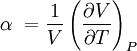 \alpha\ = \frac { 1 }{ V } \left ( \frac { \partial V } { \partial T } \right )_P