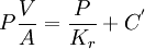 P\frac {V}{A}=\frac {P}{K_r} + C^'