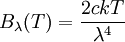 B_\lambda(T) = \frac{2 c k T}{\lambda^4}