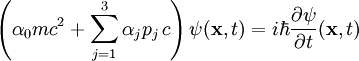 \left(\alpha_0 mc^2 + \sum_{j = 1}^3 \alpha_j p_j \, c\right) \psi (\mathbf{x},t) = i \hbar \frac{\partial\psi}{\partial t} (\mathbf{x},t)