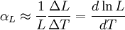 \alpha_L \approx \frac{1}{L}\frac{\Delta L}{\Delta T} = \frac{d\ln L}{dT}