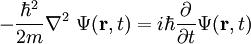 - \frac{\hbar^2}{2m} \nabla^2 \ \Psi(\mathbf{r}, t) =  i\hbar\frac{\partial}{\partial t} \Psi (\mathbf{r}, t)