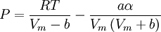 P = \frac{RT}{V_m-b} - \frac{a\alpha}{V_m\left(V_m+b\right)}