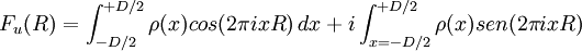 F_{u}(R)=\int_{-D/2}^{+D/2}\rho(x) cos(2\pi ixR)\,dx + i\int_{x=-D/2}^{+D/2}\rho(x) sen(2 \pi ixR)