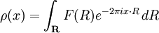 \rho(x)=\int_{\mathbf R}{F(R) e^{{-2 \pi i x\cdot R}}\,dR}