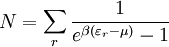 N = \sum_r \frac{1}{e^{\beta(\varepsilon_r - \mu)} - 1}