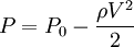 P = P_0 -\frac{\rho V^2}{2}